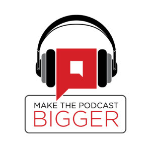 make_the_podcast_bigger_logo